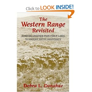 The Western Range Revisited: Removing Livestock from Public Lands to Conserve Native Biodiversity (Legal History of North America Series, Vol 5)