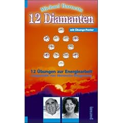 Michael Barnetts 12 Diamanten. 12 �bungen zur Energiearbeit