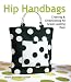 Hip Handbags: Creating & Embellishing 40 Great-Looking Bags by Valerie Van Arsdale Shrader