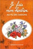 Livres Aromathérapie - Je fais mon herbier au fil des saisons