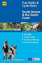 South Downs and the South Coast (AA 40 Pub Walks & Cycle Rides)