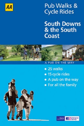 South Downs and the South Coast (AA 40 Pub Walks & Cycle Rides)