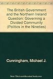British Government and the Northern Ireland question: governing a divided community