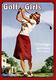 Golf Girls 2008 Calendar: Vintage Golf Posters