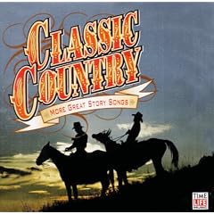 Classic Country: More Great Story Songs