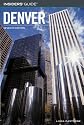 Insiders' Guide to Denver, 7th (Insiders' Guide Series)