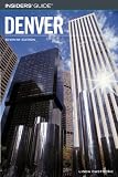 Insiders Guide to Denver, 7th (Insiders Guide Series)
