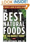 The Best Natural Foods on the Market Today: A Yuppie's Guide to Hippie Food, Vol. 1