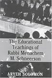 The Educational Teachings of Rabbi Menachem M. Schneerson