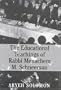 The Educational Teachings of Rabbi Menachem M. Schneerson