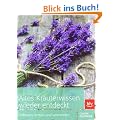 Altes Kr�uterwissen: Anbauen, ernten und verwenden