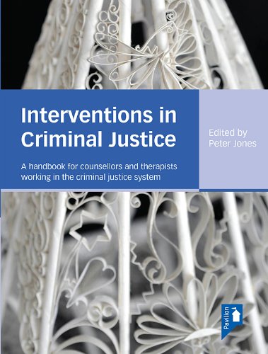 Interventions in Criminal Justice: A handbook for counsellors and therapists working in the criminal justice system