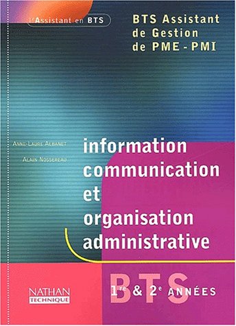 Information communication et organisation administrative bts 1re & 2e annees