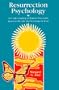 Resurrection Psychology: An Understanding of Human Personality Based on the Life and Teachings of Jesus (A Campion Book)