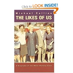 The Likes of Us: A Biography of the White Working Class