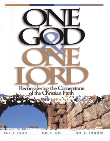 One God & One Lord : Reconsidering the Cornerstone of the Christian Faith