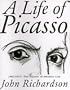 A Life of Picasso, Volume II: 1907-1917 - The Painter of Modern Life