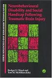Neurobehavioural Disability and Social Handicap Following Traumatic Brain Injury Neurobehavioural Disability and Social Handicap Following Traumatic Brain Injury