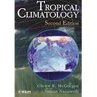 Tropical Climatology: An Introduction to the Climates of the Low Latitudes, 2nd Edition by Glenn R. McGregor and Simon Nieuwolt