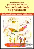 Des professionnels se pr�sentent : Sant� mentale et psychiatrie pour enfants