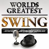 40 - Worlds Greatest Swing - The only Ratpack Lounge Crooners album to watch girls by (Deluxe Version)
