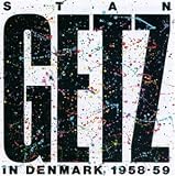 Stan Getz｜Stan Getz in Denmark 1958-1969