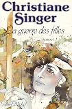 La guerre des filles: Roman (French Edition)