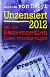 Unzensiert 2012: Was die Massenmedien...