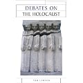 Debates on the Holocaust (Issues in Historiography)