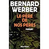 Le P�re de nos p�respar Bernard Weber