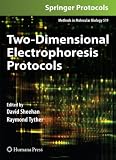 Two-Dimensional Electrophoresis Protocols (Methods in Molecular Biology)