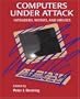 Computers Under Attack: Intruders, Worms and Viruses