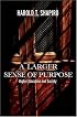 A Larger Sense of Purpose: Higher Education and Society (The 2003 Clark Kerr Lectures)