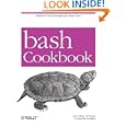 bash Cookbook: Solutions and Examples for bash Users (Cookbooks (O'Reilly))
