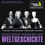 Produkt-Bild: KLASSIK RADIO pr&auml;sentiert: Bedeutende Personen der Weltgeschichte: Peter der Gro&szlig;e / Johann Sebastian Bach / Friedrich der Gro&szlig;e / Maria Theresia