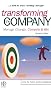 Transforming the Company: Manage Change, Compete and Win