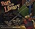 Bats at the Library (A Bat Book)