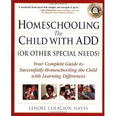 Homeschooling the Child with Add (or Other Special Needs): Your Complete Guide to Successfully Homeschooling the Child with Learning Differences (Prima's Home Learning Library)