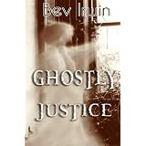 Ghostly Justice ~ Bev Irwin