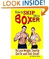 How to Skip like a Boxer to Lose Weight, ToneUp, Get Fit and Feel Great!