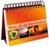 365 Worte, die das Herz ber&uuml;hren: F&uuml;r Augenblicke der Ruhe und Besinnung - Maria-Luise Butt