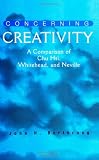 Concerning Creativity: A Comparison of Chu Hsi, Whitehead, and Neville (SUNY Series in Religious Studies)