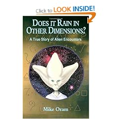 Does It Rain in Other Dimensions?: A True Story of Alien Encounters