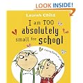 I am Too Absolutely Small for School (Charlie and Lola)