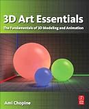 3D Art Essentials: The Fundamentals of 3D Modeling, Texturing, and Animation