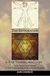 The Restoration and The Transformation: From Genesis to Revelation: A New Understanding of the Messianic Kingdom