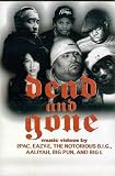 Dead and Gone Music Videos by 2Pac, Eazy-E, The Notorious B.I.G., Aaliyah, Big Pun, and Big L