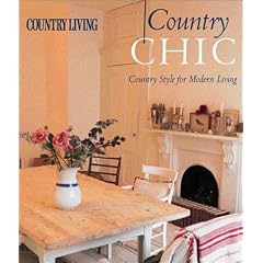 Country Chic: Country Style for Modern Living