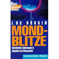 Mondblitze. Unterdr�ckte Entdeckungen in Raumfahrt und Wissenschaft.