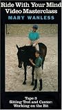 Review Trafalgar Square Publishing  / Ride with Your Mind Video Masterclass: Tape 3: Sitting Trot and Canter: Working on the Bit by Mary Wanless (1994)